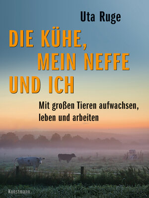 cover image of Die Kühe, mein Neffe und ich